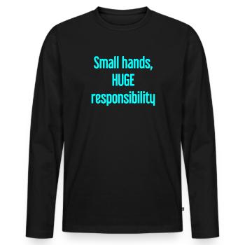 De petites mains, une énorme responsabilité disent les parents - T-shirt manches longues Premium bio Homme - noir - Devant - Nico (187cm)