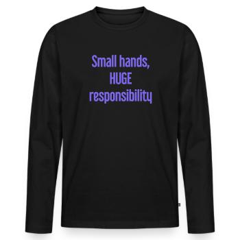 De petites mains, une énorme responsabilité disent les parents - T-shirt manches longues Premium bio Homme - noir - Devant - Nico (187cm)