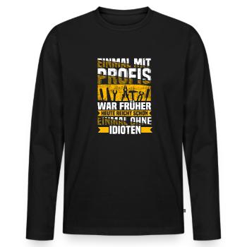 Einmal mir Profis Spruch - Männer Premium Bio Langarmshirt - Schwarz - Vorne - Nico (187cm)