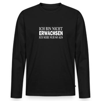 Ich Bin Nicht Erwachsen Ich Sehe Nur So Aus - Männer Premium Bio Langarmshirt - Schwarz - Vorne - Nico (187cm)