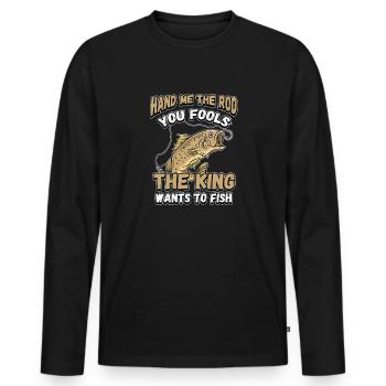 Hands Me The Rod Fools The King Will Fishing - Men's Premium Organic Long Sleeve Shirt - black - Front - Nico (187cm)