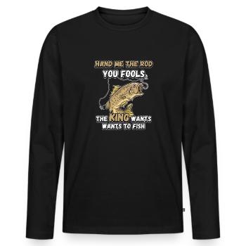 Hands Me The Rod Fools The King Will Fishing - Men's Premium Organic Long Sleeve Shirt - black - Front - Nico (187cm)