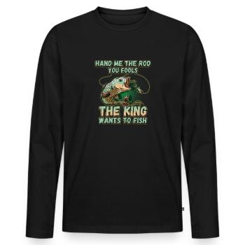 Hands Me The Rod Fools The King Will Fishing - Men's Premium Organic Long Sleeve Shirt - black - Front - Nico (187cm)