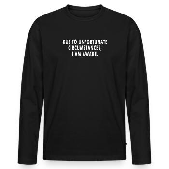 En raison de circonstances malheureuses, je suis éveillé - T-shirt manches longues Premium bio Homme - noir - Devant - Nico (187cm)