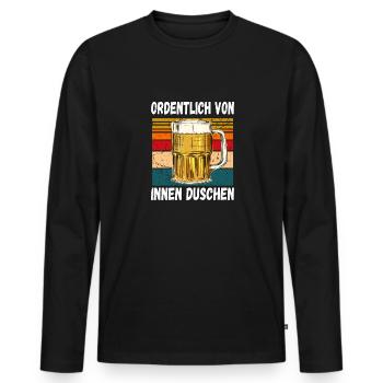 Ordentlich von innen Duschen witziger Trinkspruch - Männer Premium Bio Langarmshirt - Schwarz - Vorne - Nico (187cm)