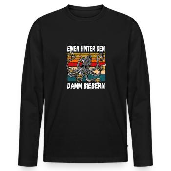Einen Hinter den Damm Biebern Witziger Trinkspruch - Männer Premium Bio Langarmshirt - Schwarz - Vorne - Nico (187cm)