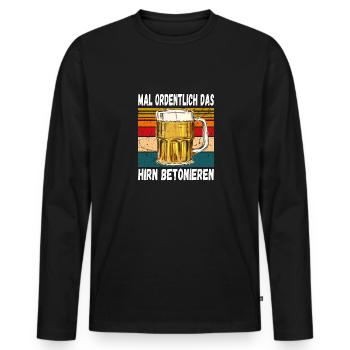 Mal Ordentlich das Hirn Betonieren Witziger Spruch - Männer Premium Bio Langarmshirt - Schwarz - Vorne - Nico (187cm)