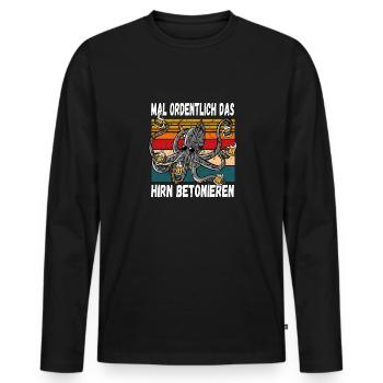 Mal Ordentlich das Hirn Betonieren Witziger Spruch - Männer Premium Bio Langarmshirt - Schwarz - Vorne - Nico (187cm)