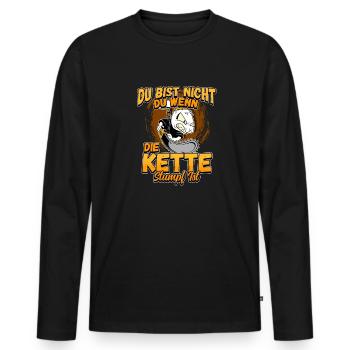 Du Bist Nicht Du Wenn Die Kette Stumpf Ist Förster - Männer Premium Bio Langarmshirt - Schwarz - Vorne - Nico (187cm)