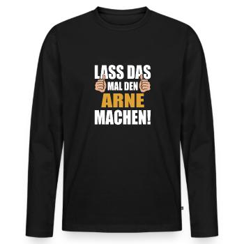 Lass das mal den Arne machen - Männer Premium Bio Langarmshirt - Schwarz - Vorne - Nico (187cm)
