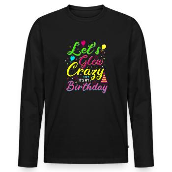 Let's Glow Crazy It's My Birthday 80s Retro Style - Männer Premium Bio Langarmshirt - Schwarz - Vorne - Nico (187cm)