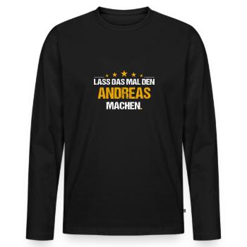 Lass das mal den Andreas machen Name - Männer Premium Bio Langarmshirt - Schwarz - Vorne - Nico (187cm)