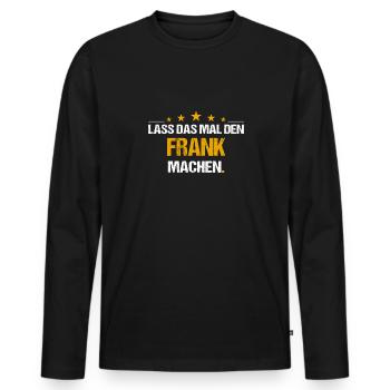 Lass das mal den Frank machen Name - Männer Premium Bio Langarmshirt - Schwarz - Vorne - Nico (187cm)