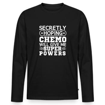 Heimlich Hofft Chemo Wird Mir Superkräfte Geben - Männer Premium Bio Langarmshirt - Schwarz - Vorne - Nico (187cm)