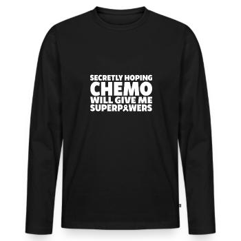Heimlich Hofft Chemo Wird Mir Superkräfte Geben - Männer Premium Bio Langarmshirt - Schwarz - Vorne - Nico (187cm)