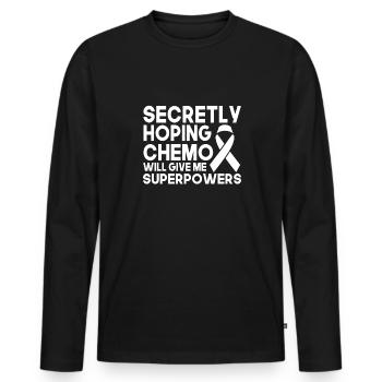 Heimlich Hofft Chemo Wird Mir Superkräfte Geben - Männer Premium Bio Langarmshirt - Schwarz - Vorne - Nico (187cm)