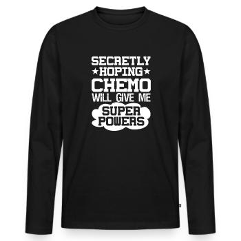Heimlich Hofft Chemo Wird Mir Superkräfte Geben - Männer Premium Bio Langarmshirt - Schwarz - Vorne - Nico (187cm)