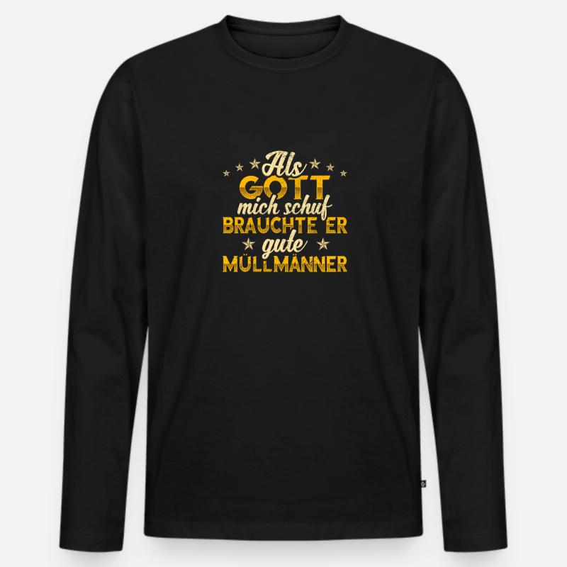 Müllmann Gott mich schuf - Männer Premium Bio Langarmshirt - Schwarz