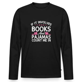 When it comes to books and pajamas - Men's Premium Organic Long Sleeve Shirt - black - Front - Nico (187cm)