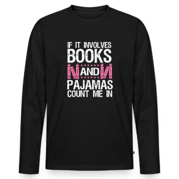 When it comes to books and pajamas - Men's Premium Organic Long Sleeve Shirt - black - Front - Nico (187cm)