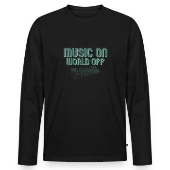Musik An Welt Aus Musikerliebhaber DJ - Männer Premium Bio Langarmshirt - Schwarz - Vorne - Nico (187cm)