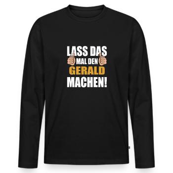 Lass das mal den Gerald machen - Männer Premium Bio Langarmshirt - Schwarz - Vorne - Nico (187cm)