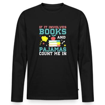 When it comes to books and pajamas, count - Men's Premium Organic Long Sleeve Shirt - black - Front - Nico (187cm)