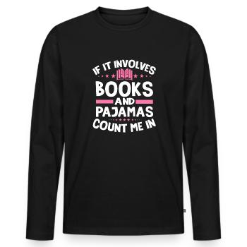 When it comes to books and pajamas, count - Men's Premium Organic Long Sleeve Shirt - black - Front - Nico (187cm)