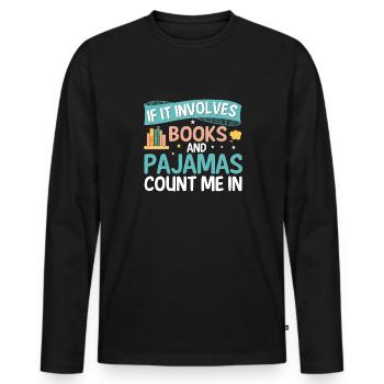 When it comes to books and pajamas - Men's Premium Organic Long Sleeve Shirt - black - Front - Nico (187cm)