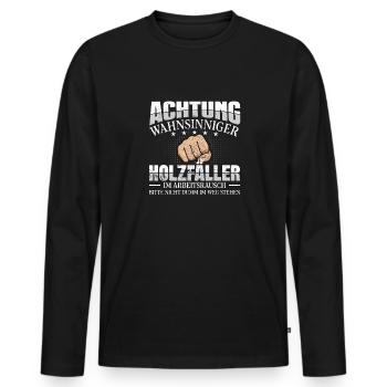 Holzfäller Achtung wahnsinniger Förster - Männer Premium Bio Langarmshirt - Schwarz - Vorne - Nico (187cm)