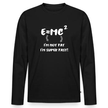 E = MC² - Je ne suis pas gros Je suis super rapide - T-shirt manches longues Premium bio Homme - noir - Devant - Nico (187cm)