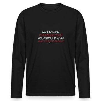 My Opinion Has Insulted You Sarcastic - Men's Premium Organic Long Sleeve Shirt - black - Front - Nico (187cm)