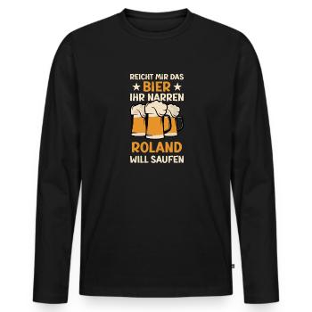 Reicht mir das Bier Roland Saufen Namen - Männer Premium Bio Langarmshirt - Schwarz - Vorne - Nico (187cm)