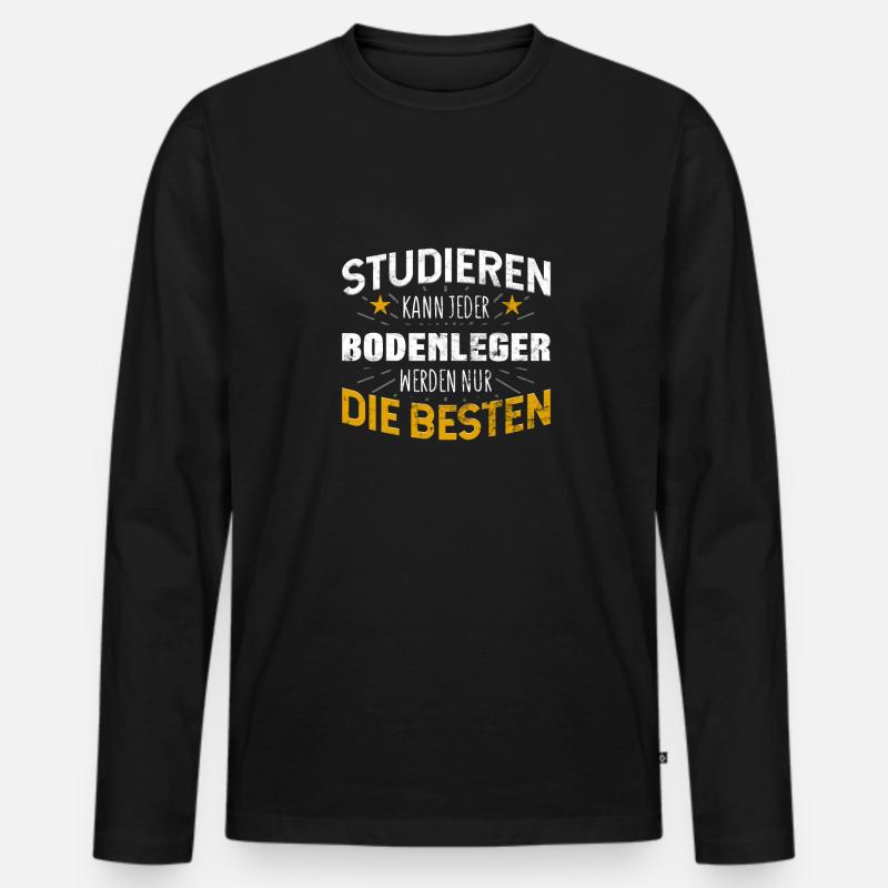 Bodenleger Studiere kann jeder - Männer Premium Bio Langarmshirt - Schwarz