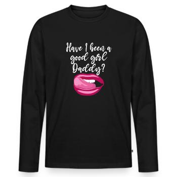 War Ich Ein Gutes Mädchen Daddy? Naughty Kinky - Männer Premium Bio Langarmshirt - Schwarz - Vorne - Nico (187cm)