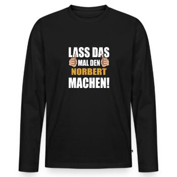 Lass das mal den Norbert machen - Männer Premium Bio Langarmshirt - Schwarz - Vorne - Nico (187cm)