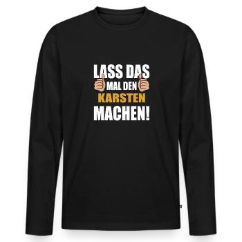 Lass das mal den Karsten machen - Männer Premium Bio Langarmshirt - Schwarz - Vorne - Nico (187cm)
