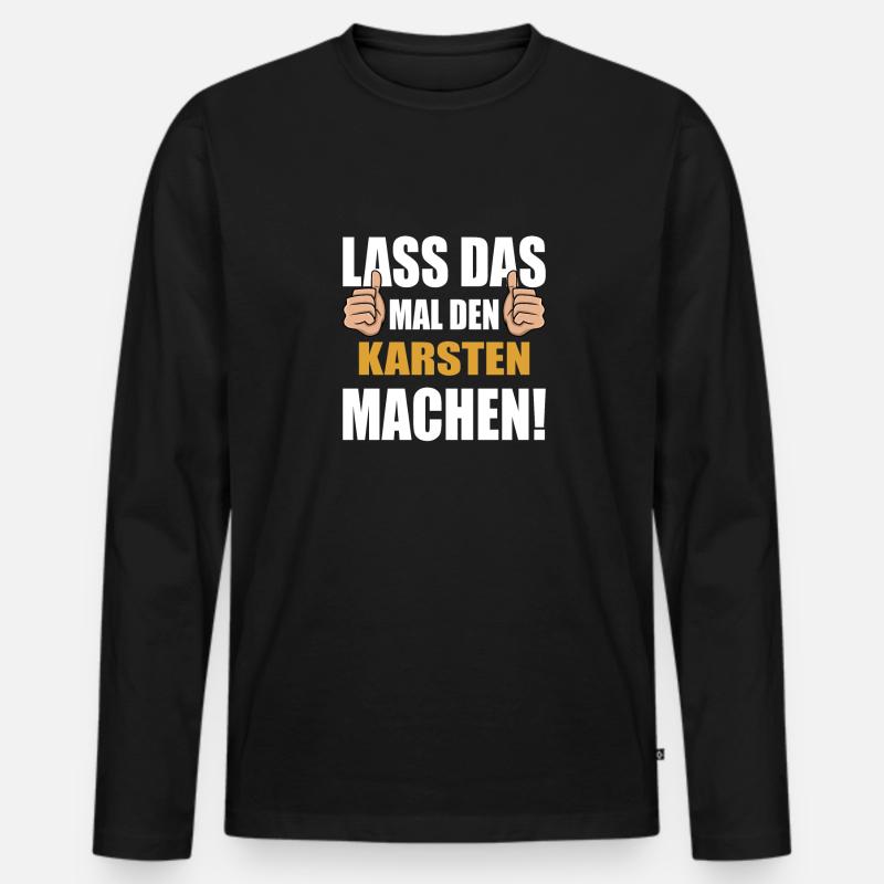 Lass das mal den Karsten machen - Männer Premium Bio Langarmshirt - Schwarz
