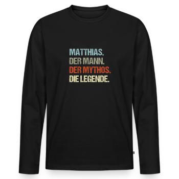 Matthias der Mann der Mythos die Legende - Männer Premium Bio Langarmshirt - Schwarz - Vorne - Nico (187cm)
