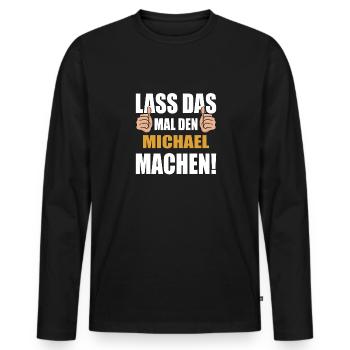 Lass das mal den Michael machen - Männer Premium Bio Langarmshirt - Schwarz - Vorne - Nico (187cm)