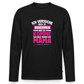 Ich Versuche Mich Zu Benehmen Aber Ich Komme Nach - Männer Premium Bio Langarmshirt - Schwarz - Vorne - Nico (187cm)