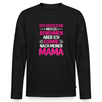Ich Versuche Mich Zu Benehmen Aber Ich Komme Nach - Männer Premium Bio Langarmshirt - Schwarz - Vorne - Nico (187cm)