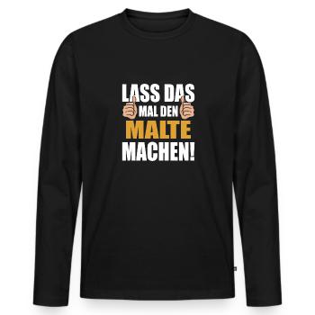 Lass das mal den Malte machen - Männer Premium Bio Langarmshirt - Schwarz - Vorne - Nico (187cm)