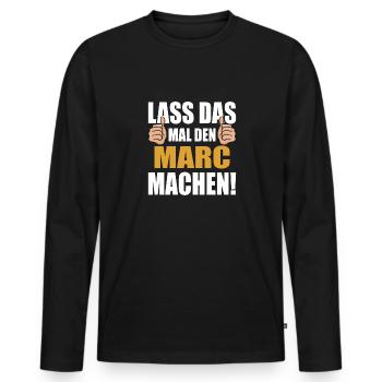 Lass das mal den Marc machen - Männer Premium Bio Langarmshirt - Schwarz - Vorne - Nico (187cm)