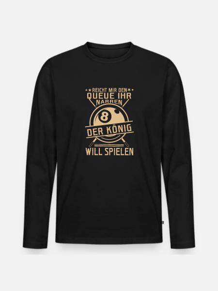 Reicht mir den Queue Der König Will Billard - Männer Premium Bio Langarmshirt - Schwarz