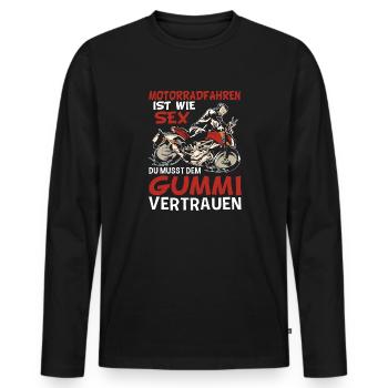 Motorradfahren Ist Wie Sex Du Musst Dem Gummi - Männer Premium Bio Langarmshirt - Schwarz - Vorne - Nico (187cm)
