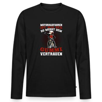 Motorradfahren Ist Wie Sex Dem Gummi Vertrauen - Männer Premium Bio Langarmshirt - Schwarz - Vorne - Nico (187cm)