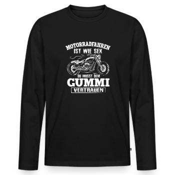 Motorradfahren Ist Wie Sex Dem Gummi Vertrauen - Männer Premium Bio Langarmshirt - Schwarz - Vorne - Nico (187cm)