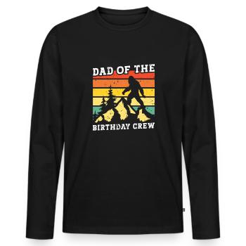 Bigfoot Party Supplies Dad Of The Birthday Crew - Men's Premium Organic Long Sleeve Shirt - black - Front - Nico (187cm)