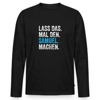 Lass das mal den Samuel machen Name - Männer Premium Bio Langarmshirt - Schwarz - Vorne - Nico (187cm)